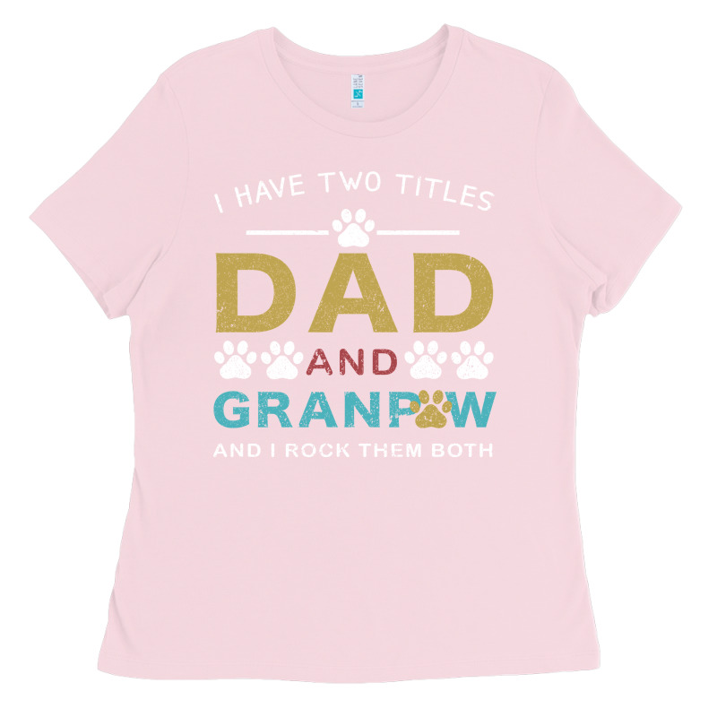 I Have Two Titles Dad And Grandpa Ladies Tee by Bettercallsaul | Teevron
