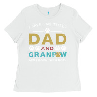 White i have two titles dad and grandpa Ladies Tee - Bettercallsaul