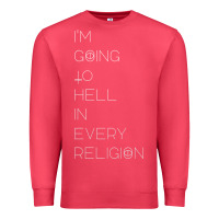 Cardinal i'm  going to  hell in  every  religion Premium Sweatshirt - Craftify