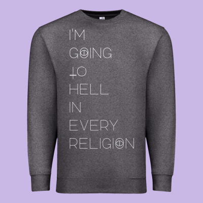 I'm  Going To  Hell In  Every  Religion Premium Sweatshirt Designed By Craftify