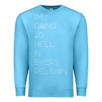 Ocean Blue i'm  going to  hell in  every  religion Premium Sweatshirt - Craftify