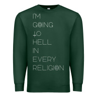 Sports Green i'm  going to  hell in  every  religion Premium Sweatshirt - Craftify