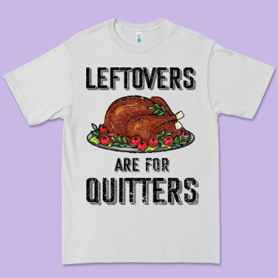 Leftovers Are For Quitters Premium Tee Designed By Bettercallsaul