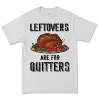 Dove Grey Leftovers Are For Quitters Premium Tee - Bettercallsaul