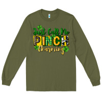 Army Green Just call me pinch charming Long Sleeve Tee - CowGirlArtShop