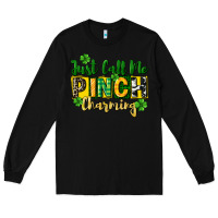 Black Just call me pinch charming Long Sleeve Tee - CowGirlArtShop