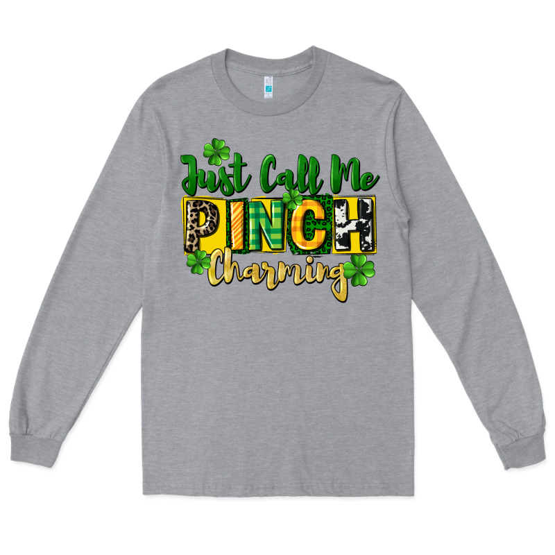 Just Call Me Pinch Charming Long Sleeve Tee by CowGirlArtShop | Teevron
