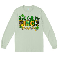Matcha Just call me pinch charming Long Sleeve Tee - CowGirlArtShop