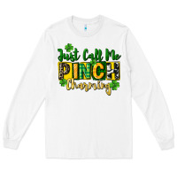 White Just call me pinch charming Long Sleeve Tee - CowGirlArtShop