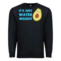 Black nikocado avocado its just water weight diet avocado t shirt Premium Sweatshirt - Craftify