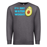 Charcoal Heather nikocado avocado its just water weight diet avocado t shirt Premium Sweatshirt - Craftify