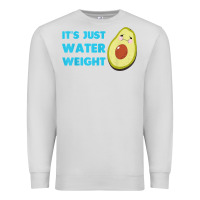 Dove Grey nikocado avocado its just water weight diet avocado t shirt Premium Sweatshirt - Craftify