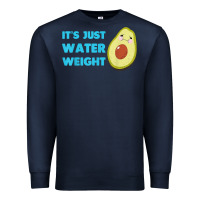 Navy nikocado avocado its just water weight diet avocado t shirt Premium Sweatshirt - Craftify