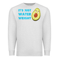 Oatmeal Heather nikocado avocado its just water weight diet avocado t shirt Premium Sweatshirt - Craftify