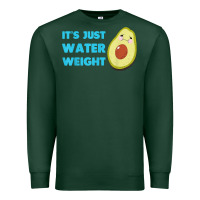 Sports Green nikocado avocado its just water weight diet avocado t shirt Premium Sweatshirt - Craftify