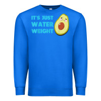 True Royal nikocado avocado its just water weight diet avocado t shirt Premium Sweatshirt - Craftify