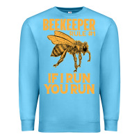 Ocean Blue bee beekeeper if i run you run bumble bee humour 449 hive beekeeping Premium Sweatshirt - Craftify