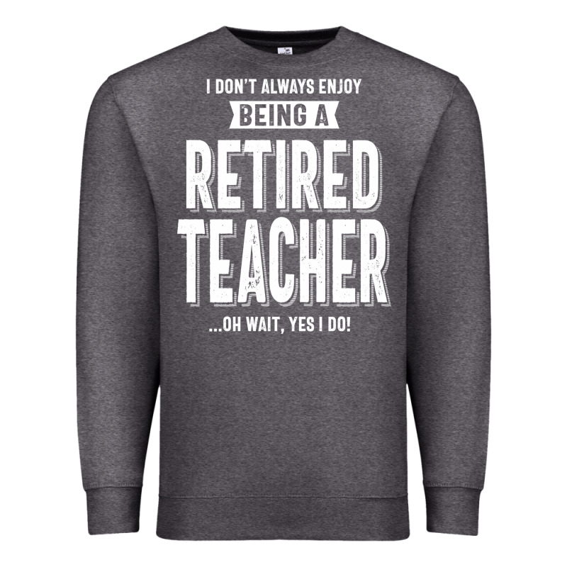 Retired Teacher Premium Sweatshirt by Craftify | Teevron