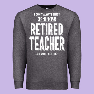 Retired Teacher Premium Sweatshirt Designed By Craftify