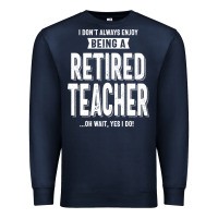 Navy Retired Teacher Premium Sweatshirt - Craftify