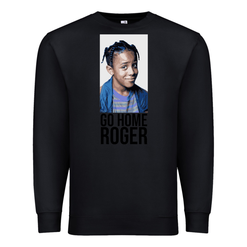 Sister Sister - Go Home Roger Premium Sweatshirt by InspiraDesign | Teevron