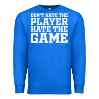 True Royal Don't Hate The Player Hate The Game Premium Sweatshirt - InspiraDesign