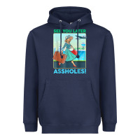 Navy see you later assholes t shirt Heavyweight Hoodie - DesignPulse