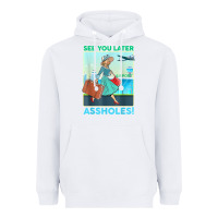 White see you later assholes t shirt Heavyweight Hoodie - DesignPulse