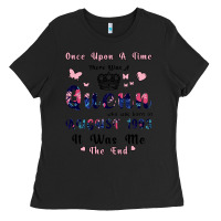 Black Once Upon A Time There Was A Queen Who Was Born I Ladies Tee - Bettercallsaul