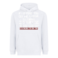 White If I Offend You Cry Me A River Funny Saying Sarcastic Heavyweight Hoodie - Craftify