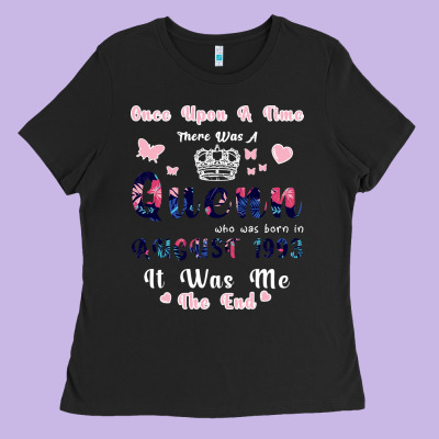 Once Upon A Time There Was A Queen Who Was Born I Ladies Tee Designed By Bettercallsaul