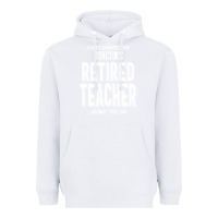 White Retired Teacher Heavyweight Hoodie - Craftify