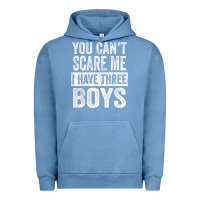 Pigment Pebble Blue You Can't Scare Me I Have Three Boys Funny Sons Mom Dad Gift Urban Hoodie - DesignPulse