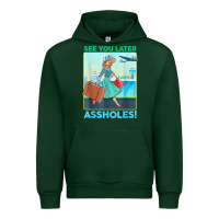 Forest Green see you later assholes t shirt Urban Hoodie - DesignPulse