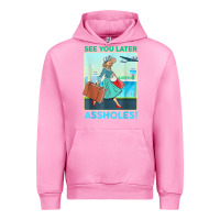 Fuchsia Pink see you later assholes t shirt Urban Hoodie - DesignPulse