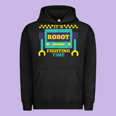 It's Robot Fighting Time Funny Robotics Engineer Battle Bots Urban Hoodie Designed By Pixelwave