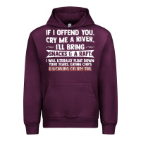 Mauve Wine If I Offend You Cry Me A River Funny Saying Sarcastic Urban Hoodie - Craftify