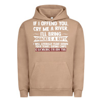 Pigment Burro If I Offend You Cry Me A River Funny Saying Sarcastic Urban Hoodie - Craftify