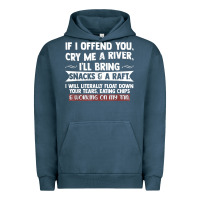 Pigment Midnight Navy If I Offend You Cry Me A River Funny Saying Sarcastic Urban Hoodie - Craftify