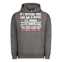 Pigment Tornado If I Offend You Cry Me A River Funny Saying Sarcastic Urban Hoodie - Craftify