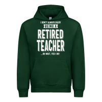 Forest Green Retired Teacher Urban Hoodie - Craftify