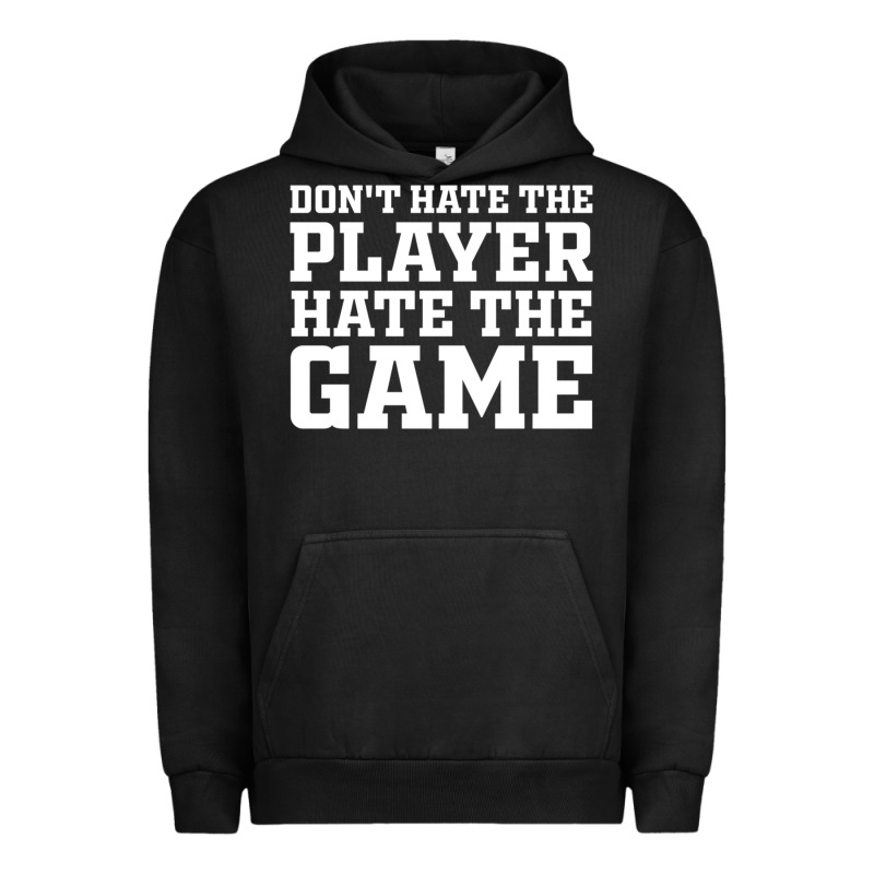 Don't Hate The Player Hate The Game Urban Hoodie by InspiraDesign | Teevron
