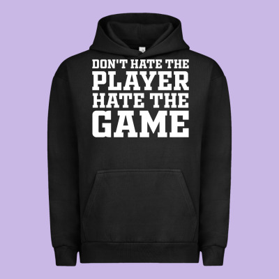 Don't Hate The Player Hate The Game Urban Hoodie Designed By Inspiradesign