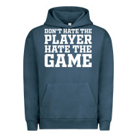 Pigment Midnight Navy Don't Hate The Player Hate The Game Urban Hoodie - InspiraDesign