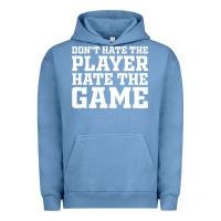 Pigment Pebble Blue Don't Hate The Player Hate The Game Urban Hoodie - InspiraDesign