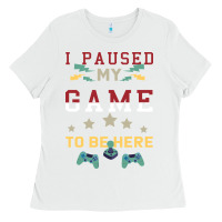 White I Paused My Game To Be Here Ladies Tee - Bettercallsaul