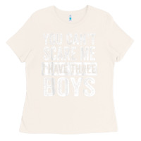 Bone You Can't Scare Me I Have Three Boys Funny Sons Mom Dad Gift Ladies Tee - DesignPulse