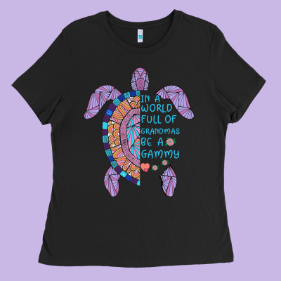 In A World Full Of Grandmas Be A Gammy Ladies Tee Designed By Bettercallsaul