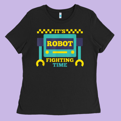 It's Robot Fighting Time Funny Robotics Engineer Battle Bots Ladies Tee Designed By Pixelwave