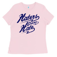 Hater Gonna Hate Ladies Tee | Teevron